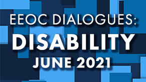 EEOC Dialogues: Disability